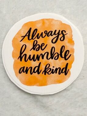 Always be humble & kind - Sticker